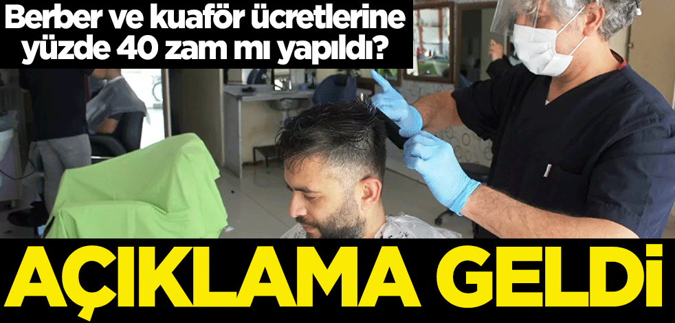 Berber ve kuaför ücretlerine yüzde 40 zam mı yapıldı? Açıklama geldi