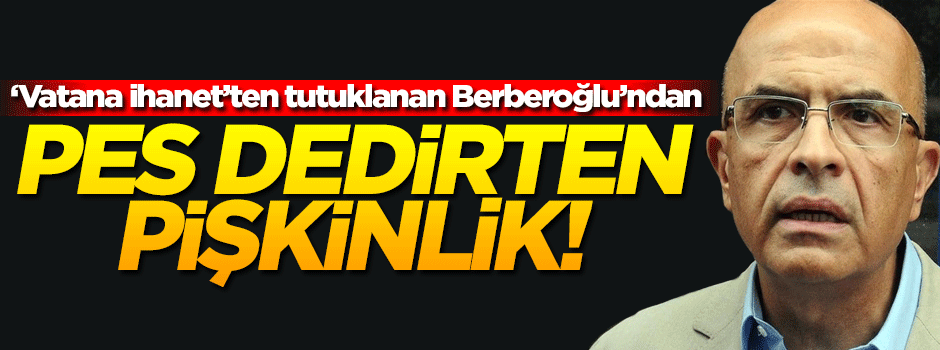 Berberoğlu'ndan pişkin açıklama: Vatan sağolsun