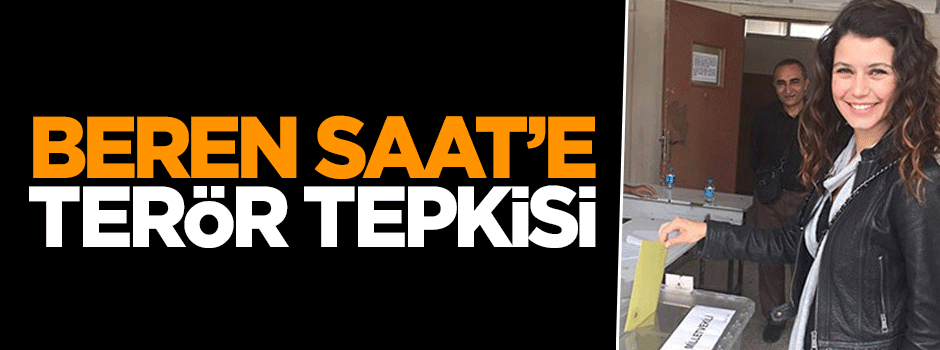 Beren Saat'e terör tepkisi