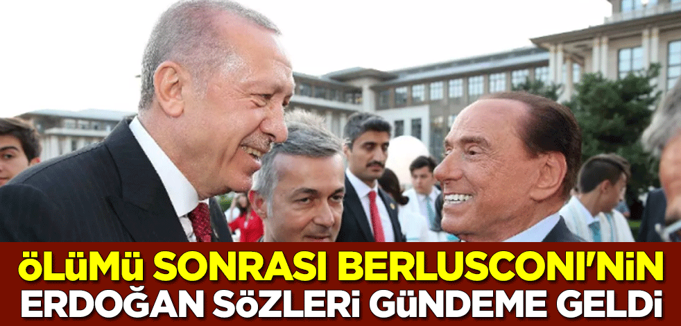 Berlusconi'nin ölümü Erdoğan için "En yakın dostlarımdan biri" sözlerini akıllara getirdi