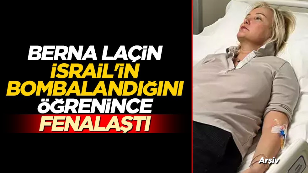Berna Laçin, İsrail'in bombalandığını öğrenince fenalaştı