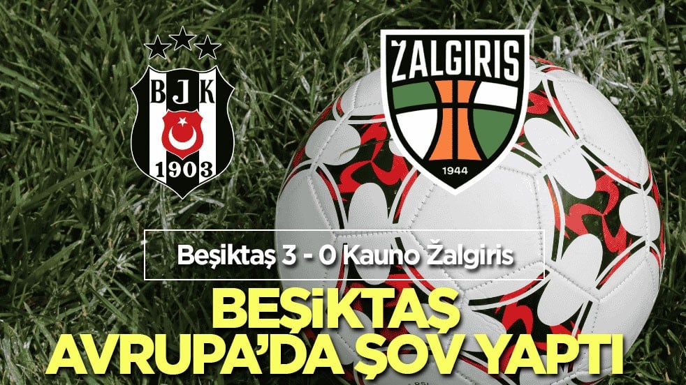 Beşiktaş Avrupa’da şov yaptı