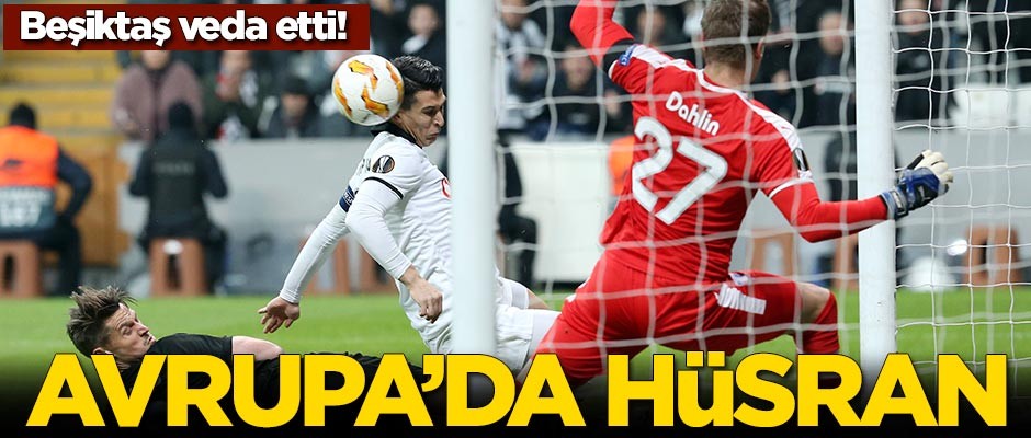 Beşiktaş Avrupa'ya veda etti