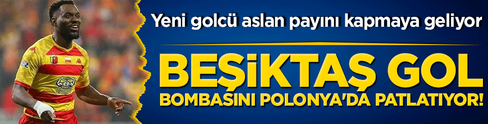 Beşiktaş gol bombasını Polonya'da patlatıyor! Yeni golcü Pululu aslan payını kapmaya geliyor