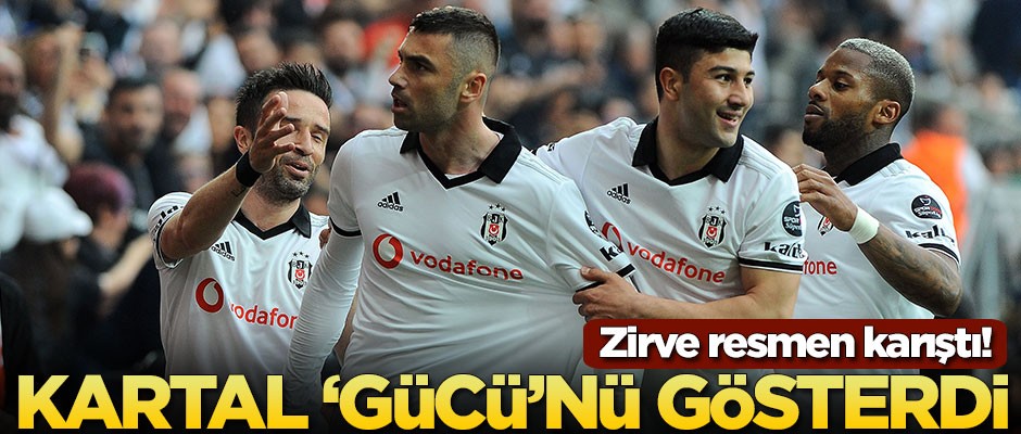 Beşiktaş 'Gücü'nü gösterdi! Zirve karıştı