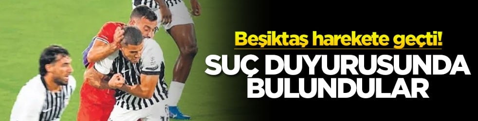 Beşiktaş harekete geçti! Suç duyurusunda bulundular