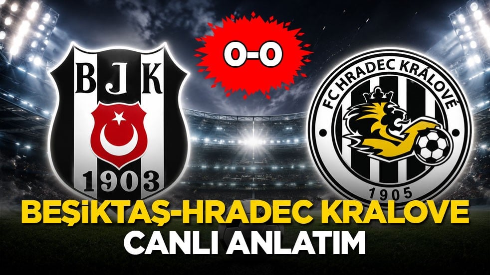Beşiktaş-Hradec Kralove CANLI ANLATIM