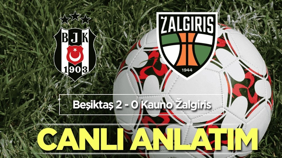 Beşiktaş - Kauno Zalgiris | CANLI ANLATIM