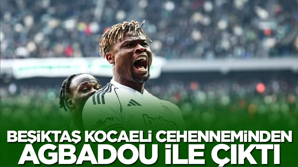 Beşiktaş, Kocaeli cehenneminden Agbadou ile çıktı
