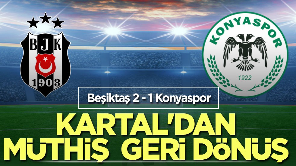 Beşiktaş - Konyaspor CANLI ANLATIM