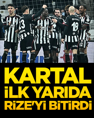 Beşiktaş kupada fırtına gibi esiyor! Kartal ilk yarıda Rize'yi bitirdi