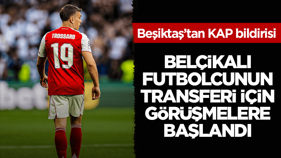 Beşiktaş’tan KAP bildirisi! Belçikalı futbolcunun transferi için görüşmelere başlandı