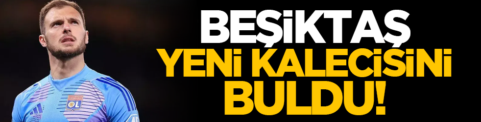 Beşiktaş yeni kalecisini buldu!