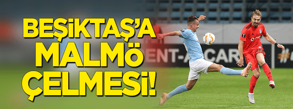 Beşiktaş'a Malmö çelmesi!