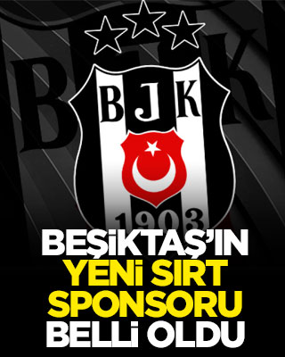 Beşiktaş’ın yeni sırt sponsoru belli oldu