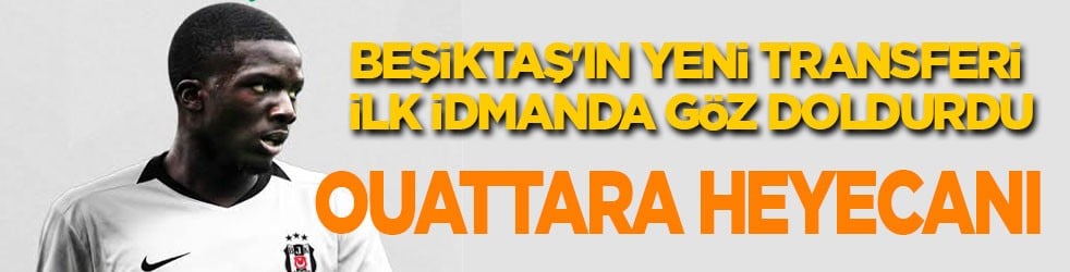 Beşiktaş'ta Ouattara heyecanı! İlk idmanında göz doldurdu