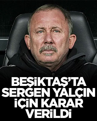 Beşiktaş’ta Sergen Yalçın için karar verildi!