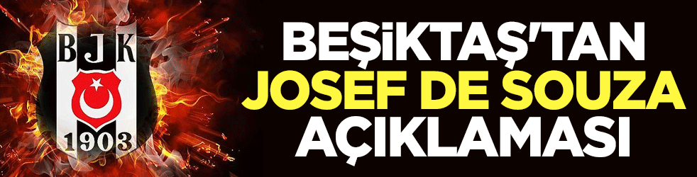 Beşiktaş'tan Josef de Souza açıklaması
