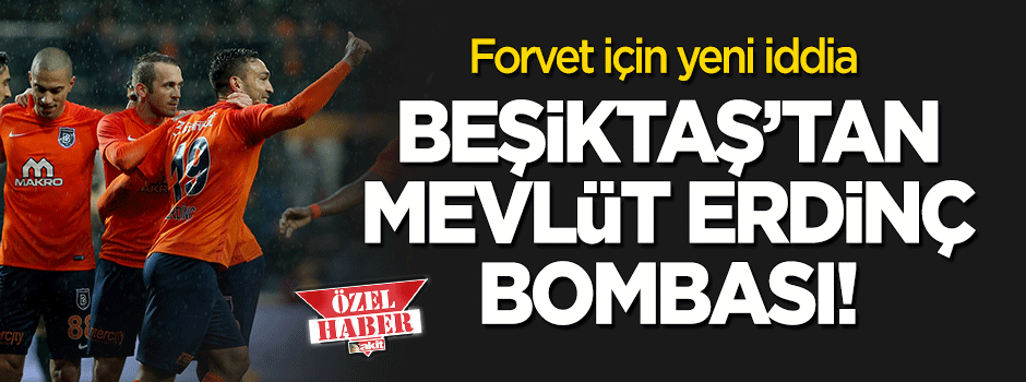 Beşiktaş'tan Mevlüt Erdinç bombası