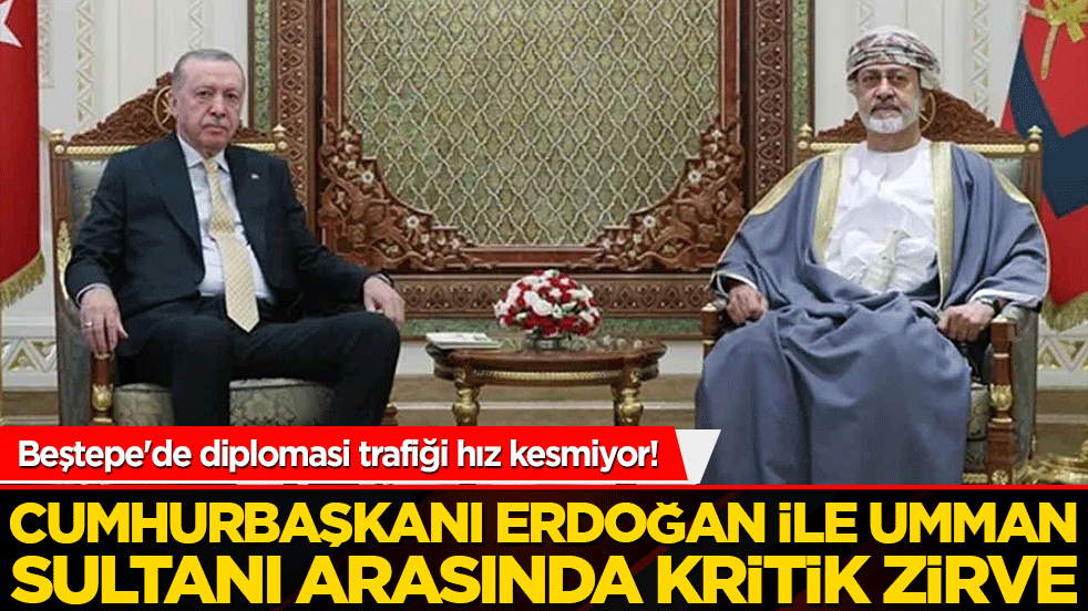 Beştepe'de diplomasi trafiği hız kesmiyor! Cumhurbaşkanı Erdoğan ile Umman Sultanı arasında kritik zirve!