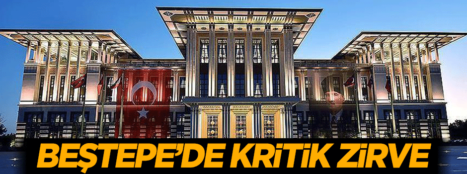 Beştepe'de kritik zirve
