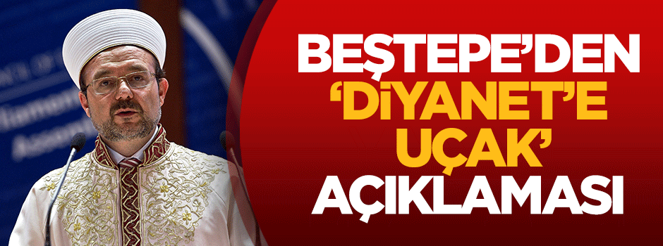 Beştepe'den 'Diyanet'e uçak' açıklaması