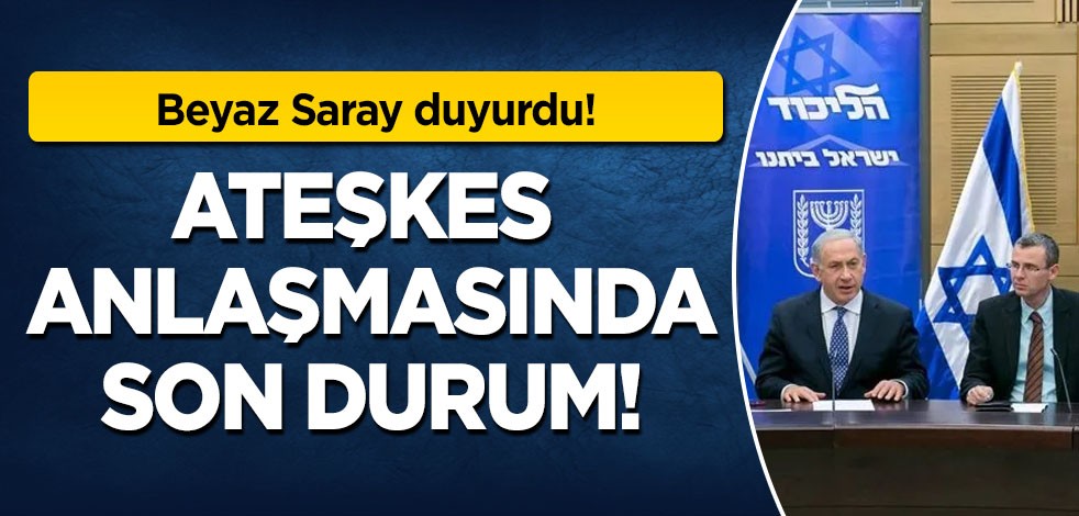  Beyaz Saray duyurdu: Ateşkes anlaşmasında son durum! O beklenen açıklama geldi... O şartlar