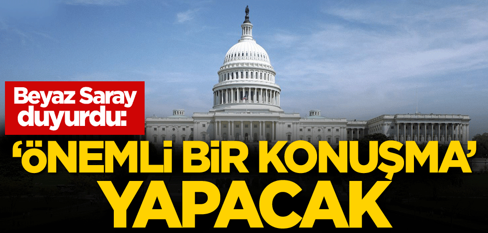 Beyaz Saray duyurdu: "Önemli bir konuşma" yapacak