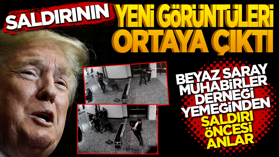Beyaz Saray Muhabirleri Derneği yemeği saldırısının yeni görüntüleri yayınlandı
