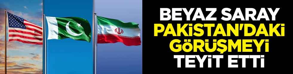 Beyaz Saray, Pakistan'daki görüşmeyi teyit etti