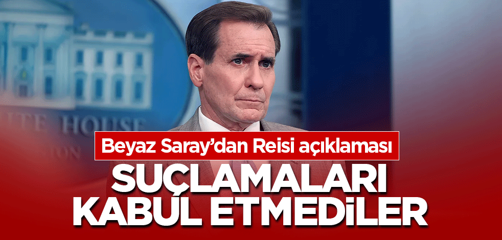 Beyaz Saray, Reisi'nin öldüğü kazayla ilgili ABD'ye yapılan suçlamaları kabul etmedi