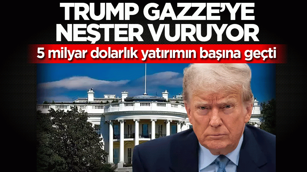 Beyaz Saray Sözcüsü duyurdu! Trump Gazze’ye neşter vuruyor: 5 milyar dolarlık yatırımın başına geçti