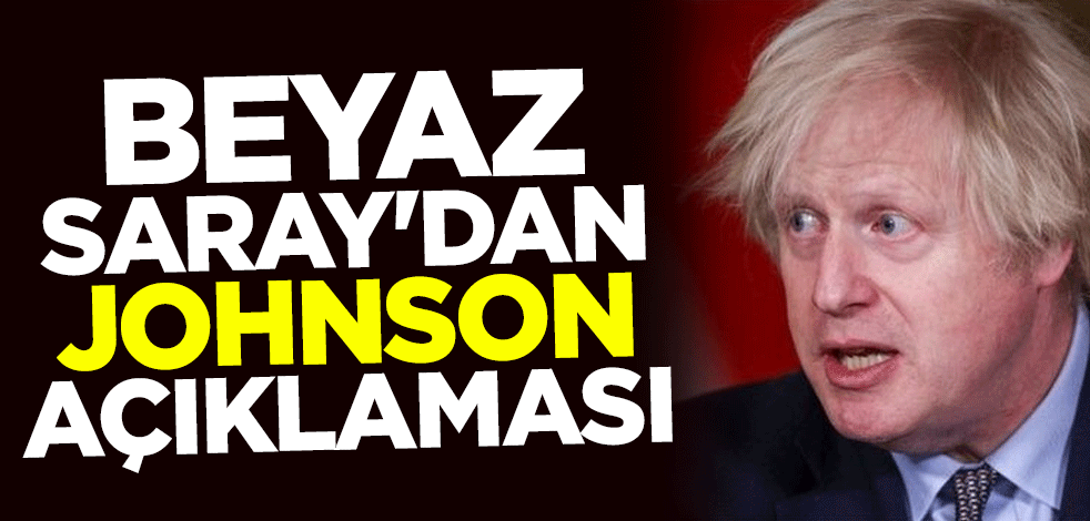 Beyaz Saray'dan Boris Johnson açıklaması