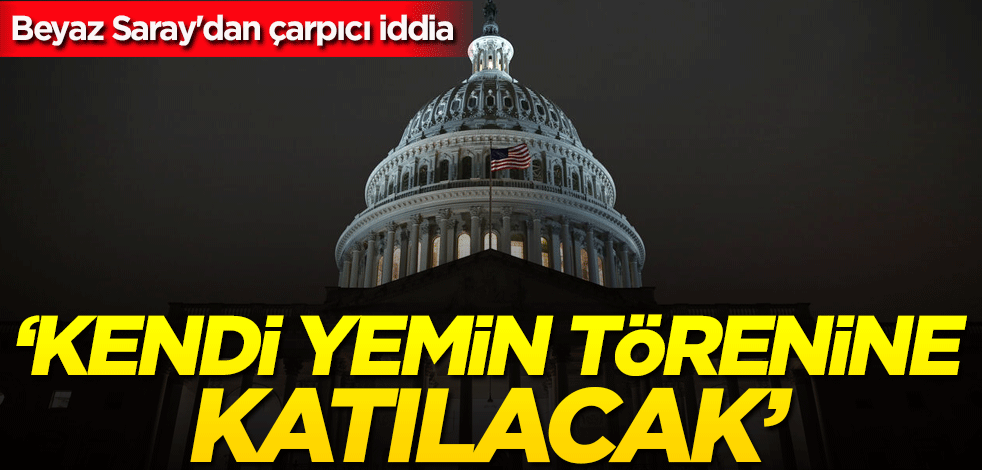 Beyaz Saray'dan çarpıcı iddia: Kendi yemin törenine katılacak