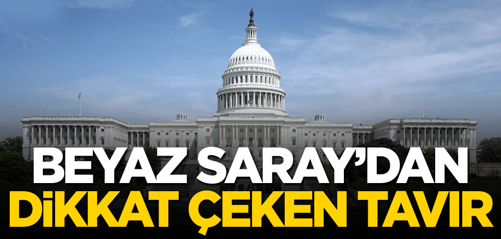 Beyaz Saray'dan dikkat çeken tavır