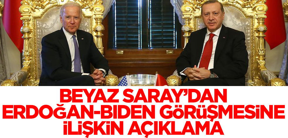 Beyaz Saray'dan Erdoğan-Biden görüşmesine ilişkin açıklama