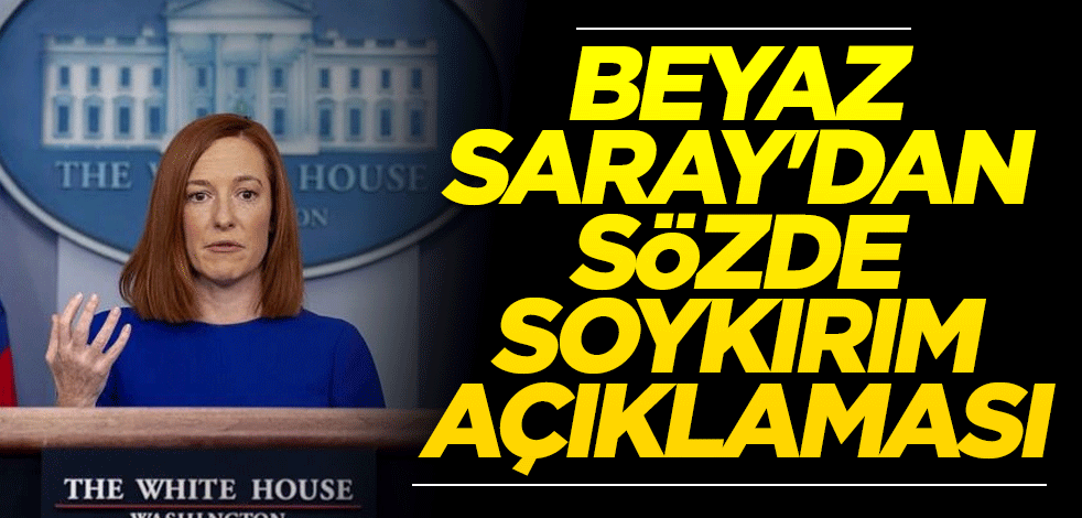 Beyaz Saray'dan sözde soykırım açıklaması