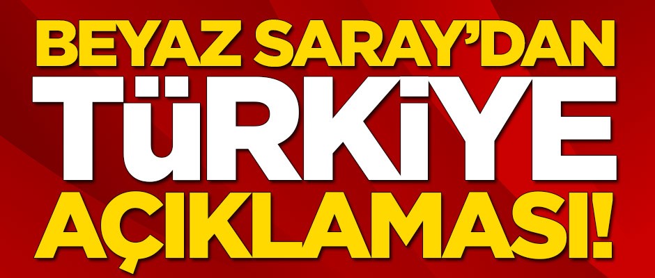 Beyaz Saray'dan Türkiye açıklaması: İmkansız kılıyor