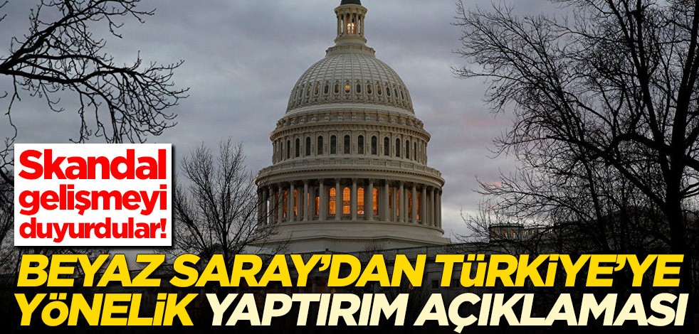 Beyaz Saray'dan Türkiye'ye yönelik yaptırım açıklaması