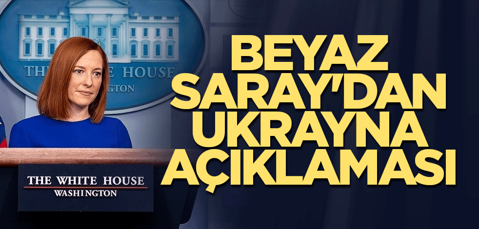 Beyaz Saray'dan Ukrayna açıklaması