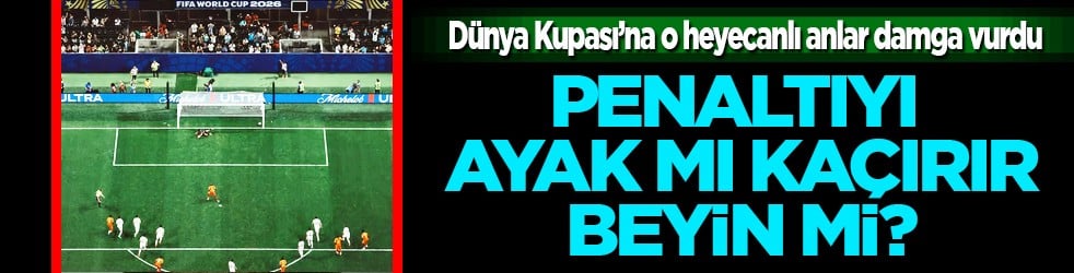 Beyin mi penaltıyı kaçırır yoksa ayak mı? Bilim insanları cevabı açıkladı