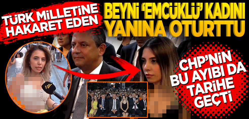 Beyni ‘Emcüklü’ küfürbaz kadını yanına oturttu! CHP’nin bu ayıbı da tarihe geçti
