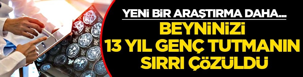 Beyninizi 13 yıl genç tutmanın sırrı çözüldü: Bu detaya aman dikkat!