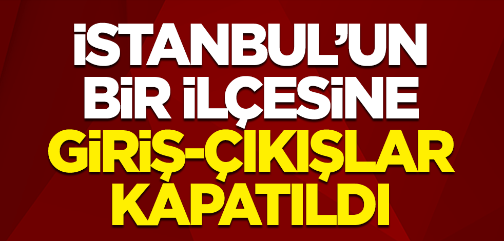 Beyoğlu'na giriş-çıkışlar kapatıldı
