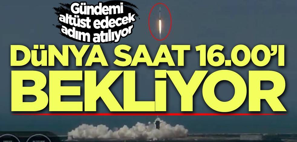 Bezos gündemi altüst edecek! Dünya saat 16.00'a kilitlendi