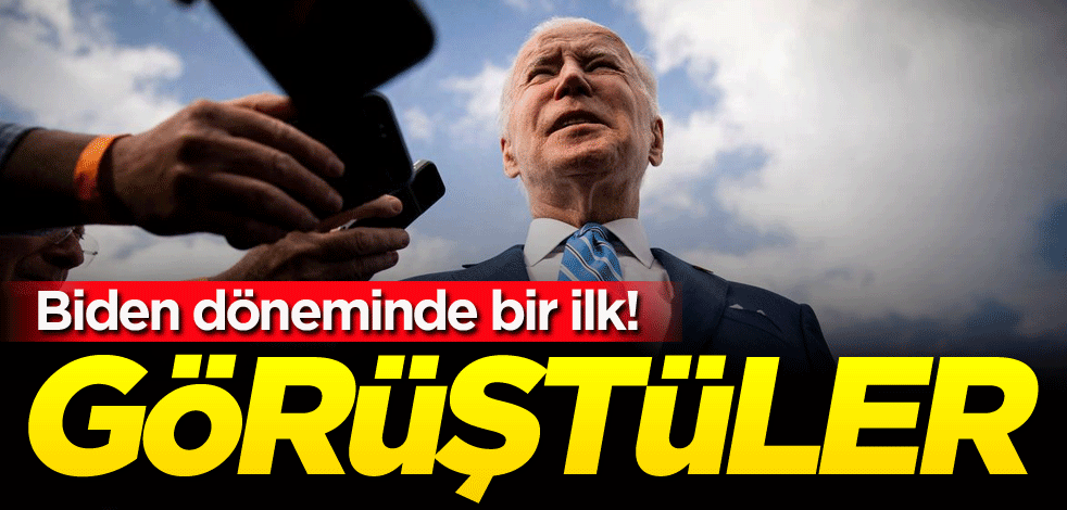 Biden döneminde bir ilk! Görüştüler