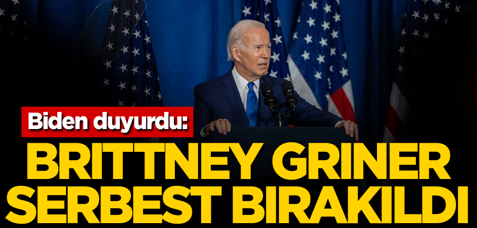 Biden duyurdu: Brittney Griner serbest bırakıldı