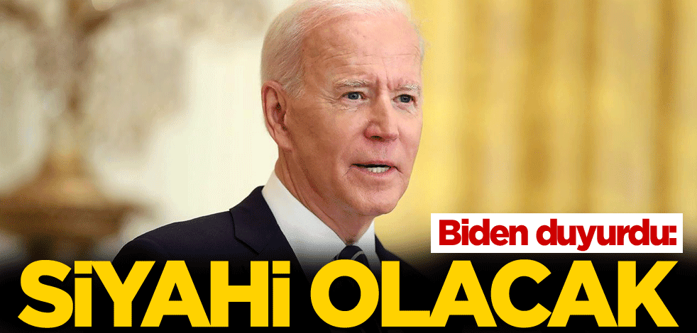 Biden duyurdu: Siyahi olacak
