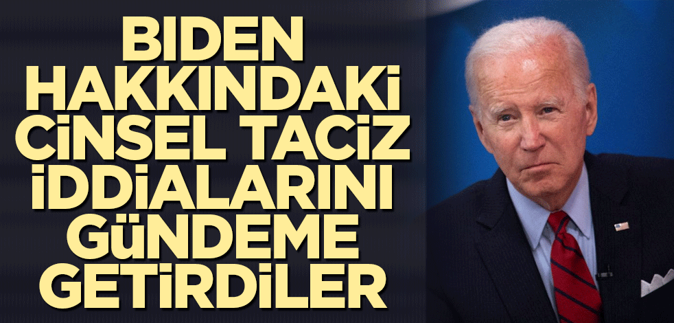Biden hakkındaki cinsel taciz iddialarını gündeme getirdiler