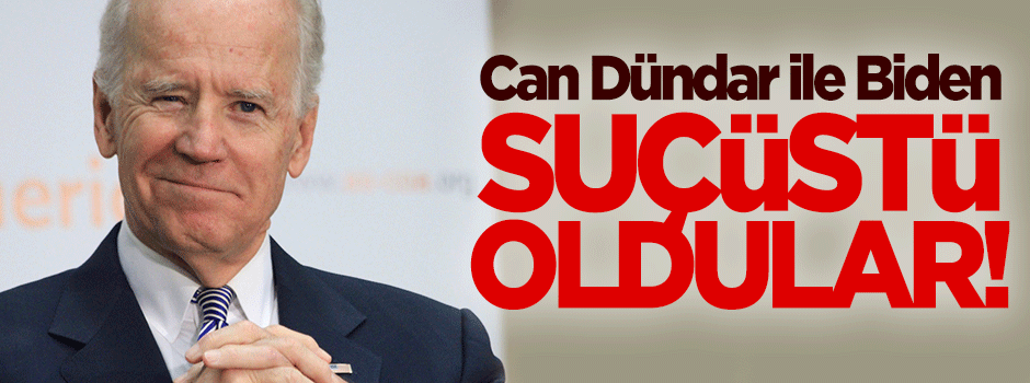 Biden ile Can Dündar suçüstü oldu!